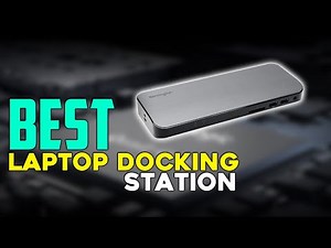 5 Best Laptop Docking Stations in 2024