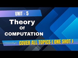 Unit-5 One Shot | Theory of Computation | Explained in detail | Cover All Topics |