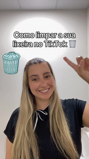 Dicas para Limpar sua Lixeira no TikTok