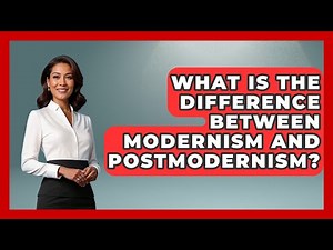 What Is the Difference Between Modernism and Postmodernism? | Literary Icons