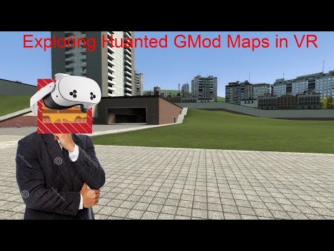 Exploring Haunted GMod Maps in VR...