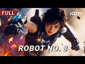 Robot No. 8 | Sci-fi/Action/Drama | Chinese movie 2025 | iQIYI Movie English