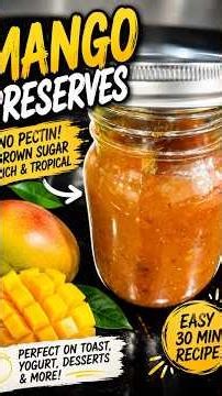 I Made Homemade Mango Preserves with Brown Sugar & NO Pectin