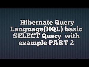 Hibernate Query Language(HQL) basic Select Query PART_2