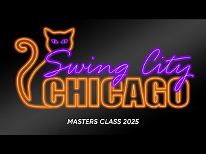 Masters Class - Swing City Chicago 2025