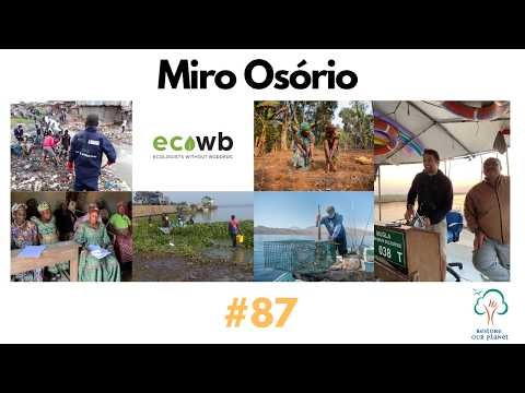 Restore Our Planet Podcast #87 Ecologists Without Borders, Miro Osório.