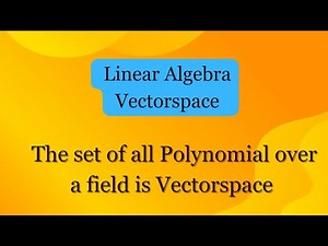 Vectorspace_ The set of all Polynomial over a field is Vectorspace