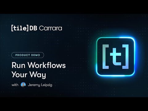 TileDB Carrara Demo | Run workflows your way