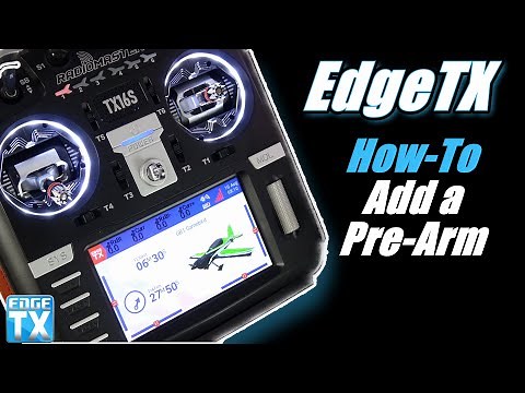 EdgeTX Snippet • How-To Add Pre-Arm Momentary Switch to Arming Sequence