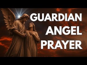 Powerful Guardian Angel Prayer | For Guidance, Protection, and Intercession