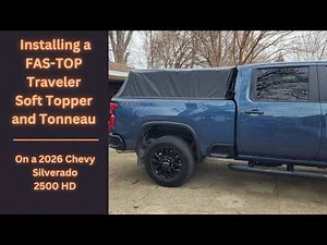 Installing a FAS-TOP Traveler Soft Topper and Tonneau on a 2026 Chevy 2500 HD!