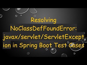 Resolving NoClassDefFoundError: javax/servlet/ServletException in Spring Boot Test Cases