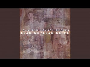 Lean On / Lean on Me