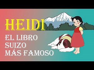 Johanna Spyri, la escritora de Heidi, la mujer que creó un ícono cultural suizo