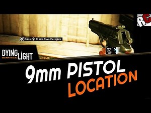 Dying Light - Where to find the 9mm Pistol - Location Guide for the 9mm Handgun