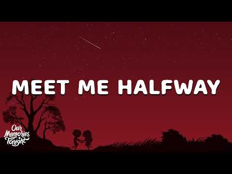 Black Eyed Peas - Meet Me Halfway (Lyrics)