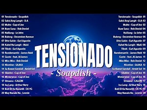 Best New Tagalog Love Songs 2025 | (Cover with Lyrics | Lyric Video) Tensionado - Soapdish