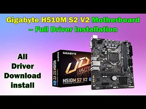 Gigabyte H510M S2 V2 Driver Installation Guide (Windows 10 & 11)
