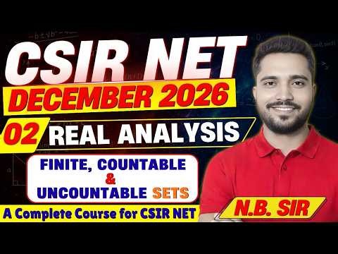 02 | CSIR NET December 2026 Complete Course | Real Analysis | Finite, Countable & Uncountable Sets