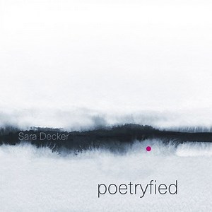 Sara Decker - Poetryfied