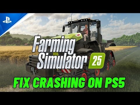 How To Fix Farming Simulator 25 Crashes or Crashing at Startup Error On PS5