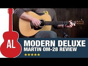 Martin OM-28 Modern Deluxe - How Does it Sound?
