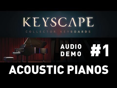 Keyscape Demo Episode 1 | Acoustic Pianos