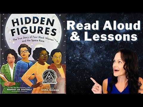 Hidden Figures The True Story of Four Black Women and the Space Race Read Aloud