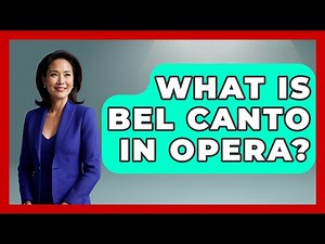 What Is Bel Canto In Opera? - Art Across Cultures