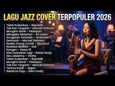 Smooth Jazz Cover Indonesia 2026 🎷 Musik Chill & Relaxing untuk Overthinking | Jazz Indonesia Santai