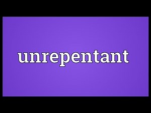Unrepentant Meaning