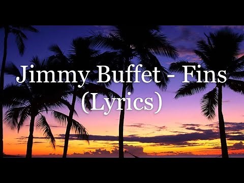 Jimmy Buffet - Fins (Lyrics HD)