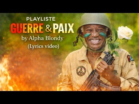 Playlist : Guerre & Paix by Alpha Blondy