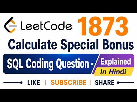 Leetcode 1873 Calculate Special Bonus - SQL Coding Question - Explained In Hindi
