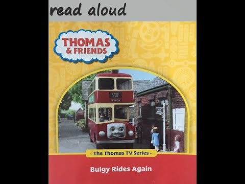 Thomas and friends - Bulgy rides again - read aloud