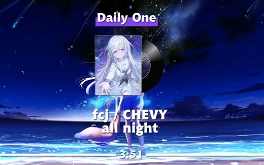 【Daily One】日推歌单 丨“那一夜，旧梦难寻”超好听的小众宝藏欧美音乐「All night」- fcj / CHEVY