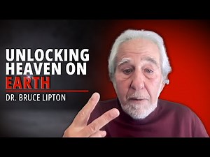 EP41: Unlocking Heaven on Earth | Dr. Bruce Lipton