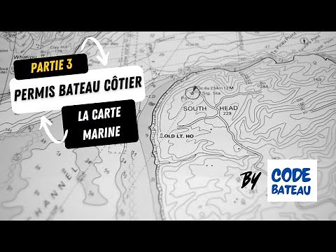 Permis Bateau Côtier - Partie 3 : La carte marine