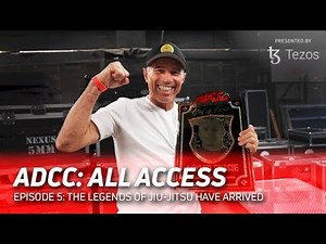 ADCC All Access: The Legends Of Grappling Have Arrived (Ep.5)