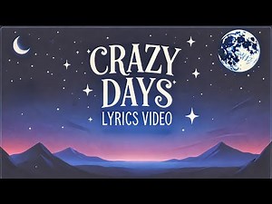 crazy days - Official Lyrics Video