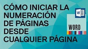 Cómo numerar las páginas desde donde quieras en Word