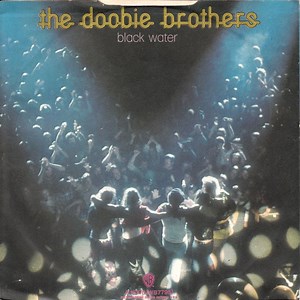 The Number Ones: The Doobie Brothers' "Black Water"