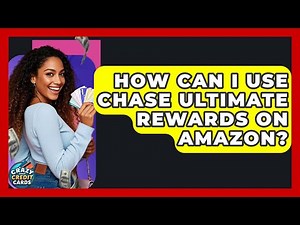 How Can I Use Chase Ultimate Rewards On Amazon? - Crazy About Credit Cards