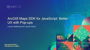ArcGIS Maps SDK for JavaScript: Better UX with Pop-ups
