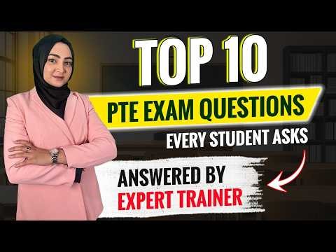 Top 10 PTE Questions Every Student Asks (Expert Answers)