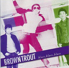 Browntrout - Blues, Blues, Blues