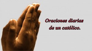 MAIN AND EFFECTIVE CATHOLIC PRAYERS