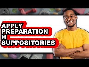 How to Apply Preparation H Suppositories - Easy Guide