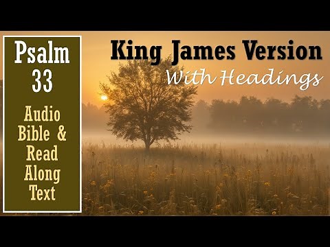 Psalm 33 | KJV AUDIO BIBLE (With Text & Images)