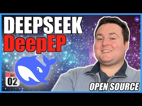 DEEPSEEK Open Source Week Day TWO - DeepEP & How It Works